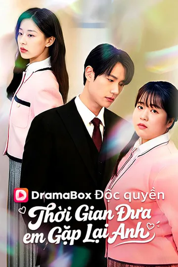 Poster phim (Lồng tiếng) Thời Gian Đưa Em Gặp Lại Anh