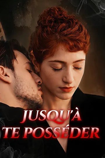 Affiche de Jusqu'à te posséder