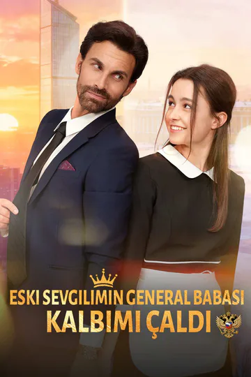 Eski Sevgilimin General Babası Kalbimi Çaldı afişi