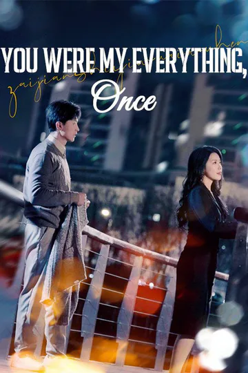 You Were My Everything, Once(DUBBED) poster
