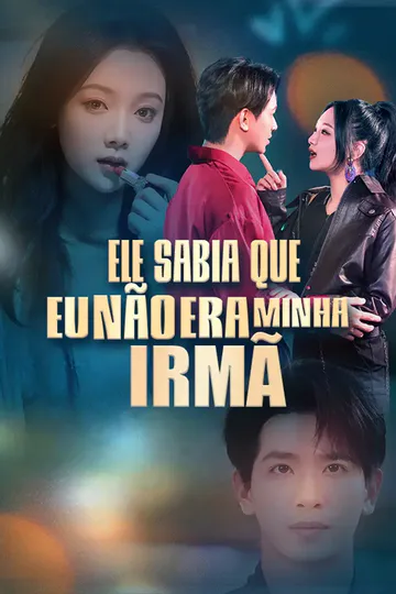 Pôster de Ele Sabia que Eu Não Era Minha Irmã