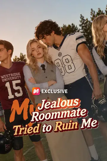 My Jealous Roommate Tried to Ruin Me poster