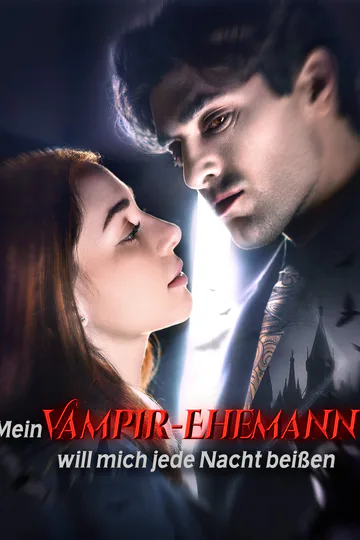 Poster von Mein Vampir-Ehemann will mich jede Nacht beißen