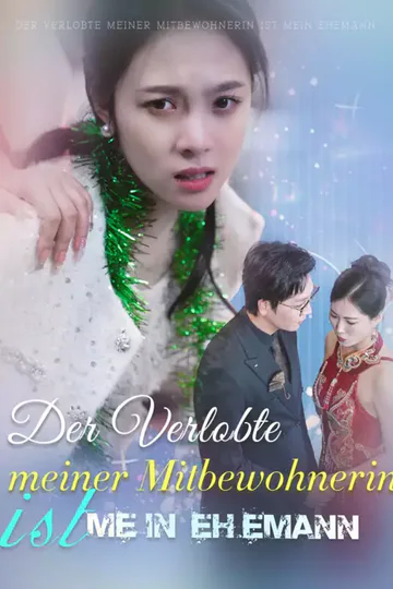 Poster von Der Verlobte meiner Mitbewohnerin ist mein Ehemann