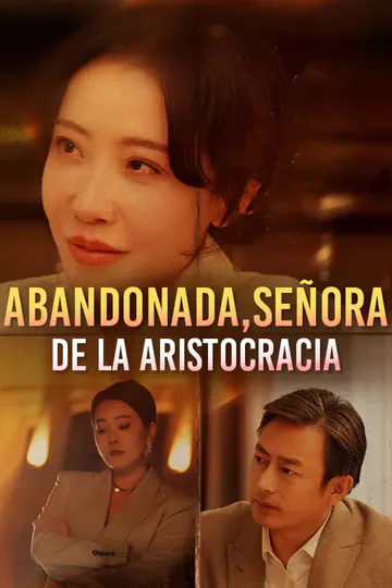 Póster de Abandonada, Señora de la Aristocracia