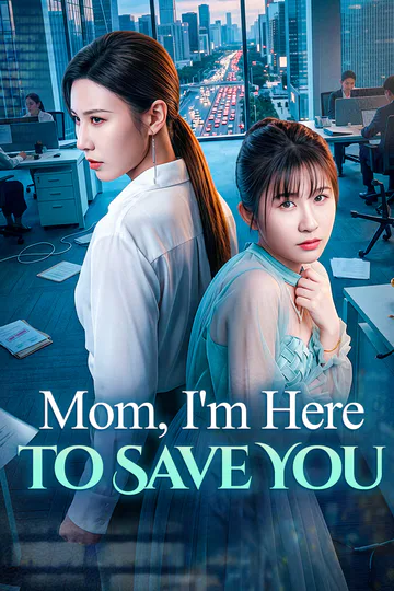 Mom, I'm Here to Save You poster
