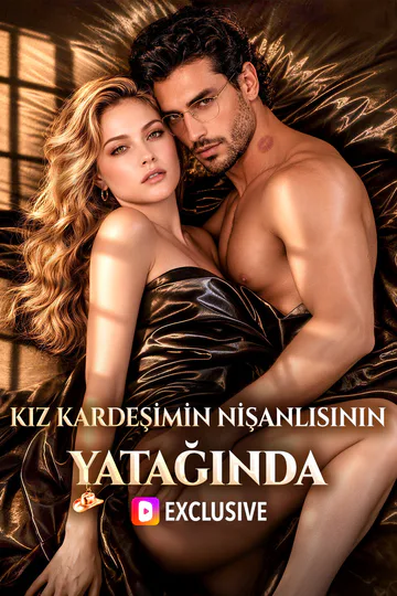 KIZ KARDEŞİMİN NİŞANLISININ YATAĞINDA afişi