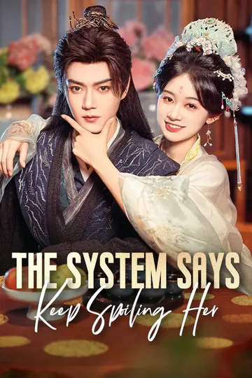 The System Says: Keep Spoiling Her poster
