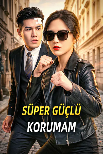 SÜPER GÜÇLÜ KORUMAM afişi