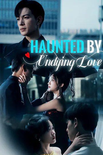 Haunted By Undying Love poster