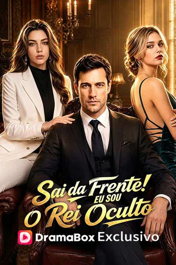 Pôster de Sai da Frente! Eu Sou o Rei Oculto (Dublado por Atores)