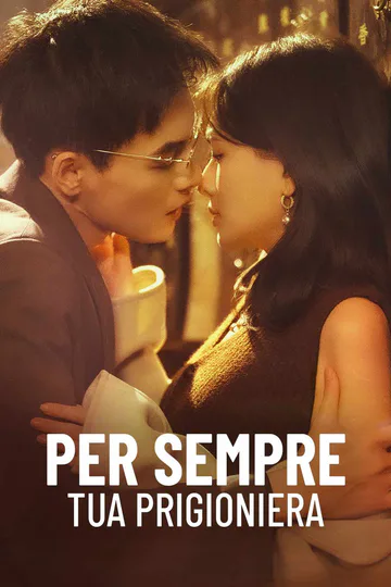 Locandina di Per sempre tua prigioniera