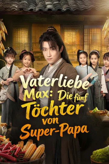 Poster von Vaterliebe Max: Die fünf Töchter von Super-Papa
