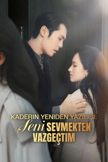 Kaderin Yeniden Yazılışı: Seni Sevmekten Vazgeçtim afişi