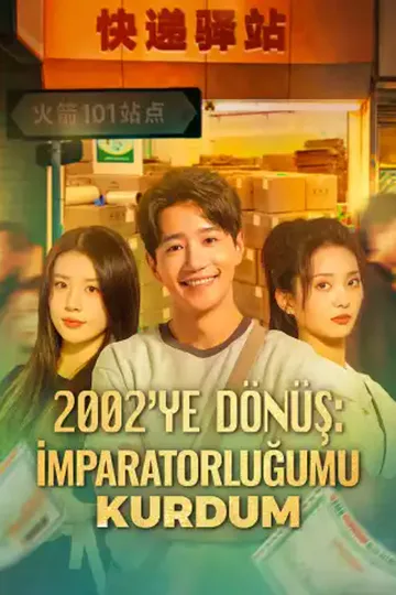 2002’YE DÖNÜŞ: İMPARATORLUĞUMU KURDUM afişi