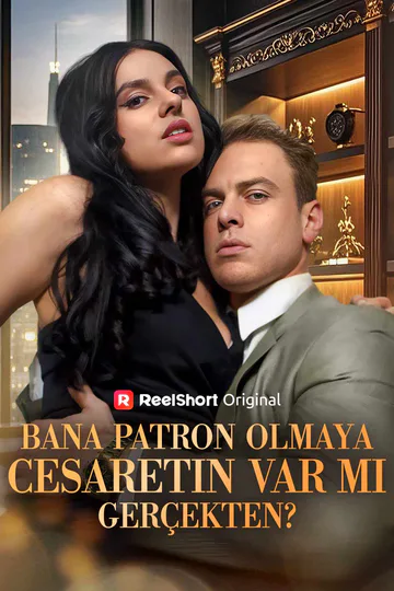 Bana Patron Olmaya Cesaretin Var mı Gerçekten? afişi
