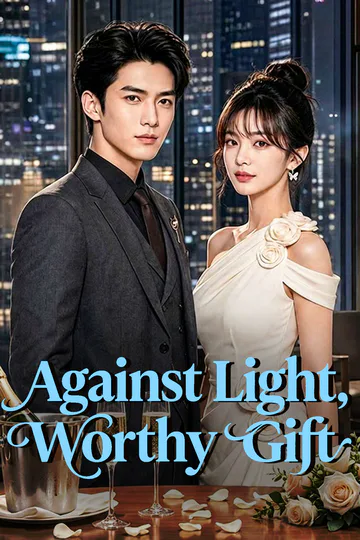 Against Light, Worthy Gift poster