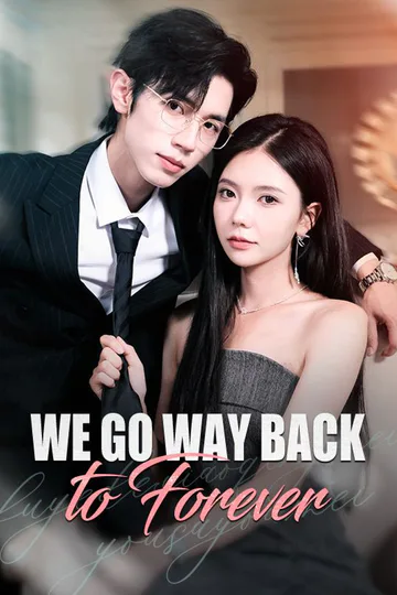 We Go Way Back to Forever poster