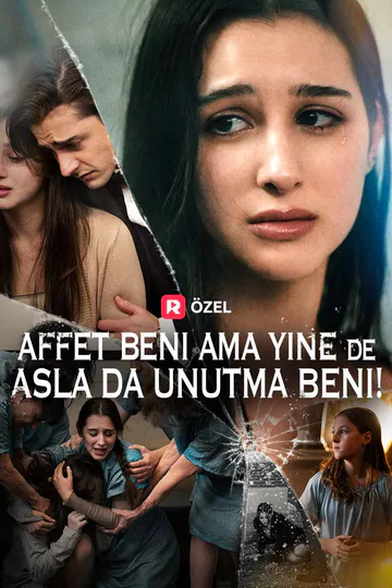 Affet Beni Ama Yine de Asla da Unutma Beni! afişi