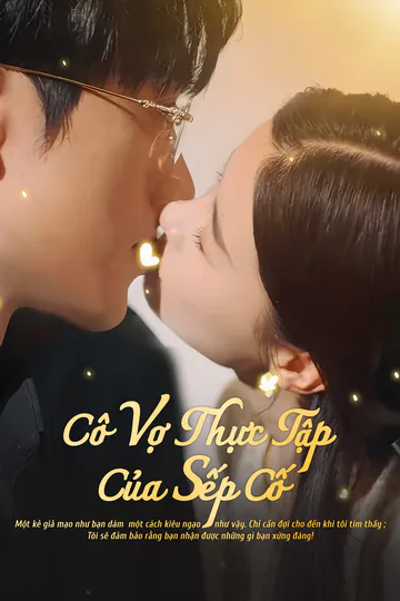 Poster phim Cô Vợ Thực Tập Của Sếp Cố