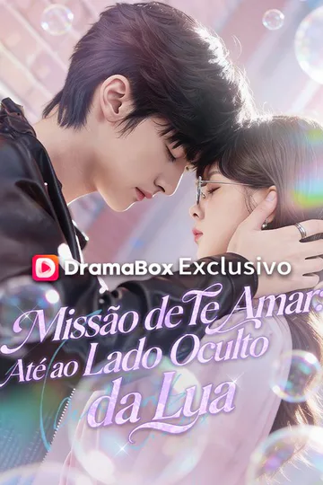 Pôster de Missão de Te Amar: Até ao Lado Oculto da Lua (Dublado)