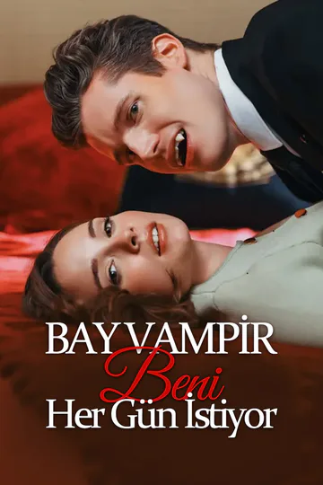 Bay Vampir Beni Her Gün İstiyor afişi