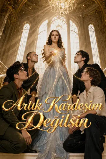 (Dublajlı) Artık Kardeşim Değilsin afişi