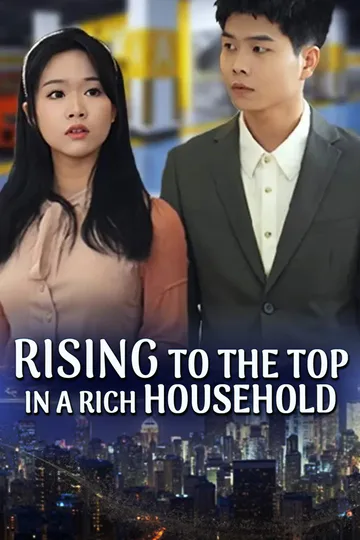 Rising to the Top in a Rich Household poster