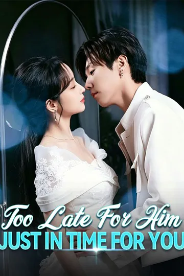 Too Late for Him, Just in Time for You poster