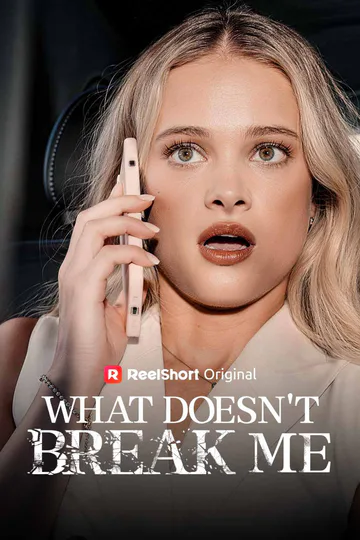 What Doesn't Break Me poster