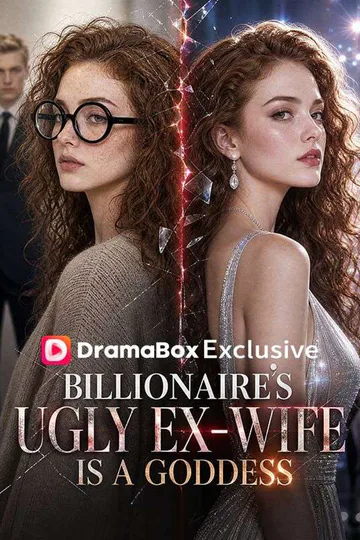 Billionaire's Ugly Ex-Wife Is a Goddess poster