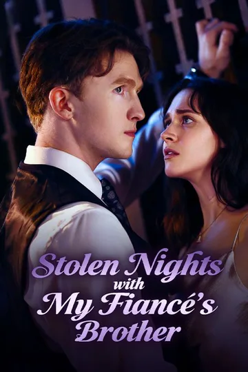 Stolen Nights with My Fiancé’s Brother poster