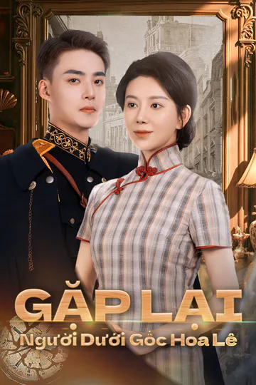 Poster phim (Lồng tiếng) Gặp Lại Người Dưới Gốc Hoa Lê