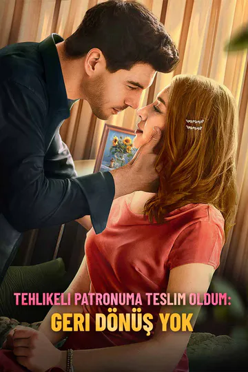 Tehlikeli Patronuma Teslim Oldum: Geri Dönüş Yok afişi