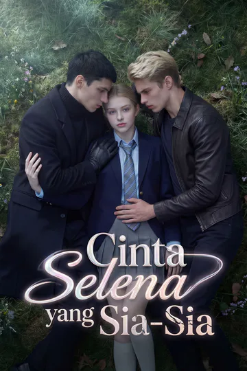 Poster [Dijuluki]Cinta Selena yang Sia-Sia