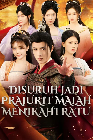 Poster Disuruh Jadi Prajurit Malah Menikahi Ratu
