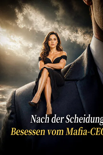 Poster von Nach der Scheidung: Besessen vom Mafia-CEO