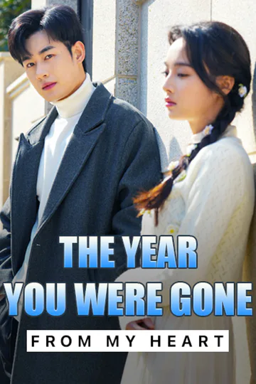 The Year You Were Gone from My Heart poster