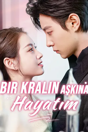 Bir kralın aşkına hayatım afişi