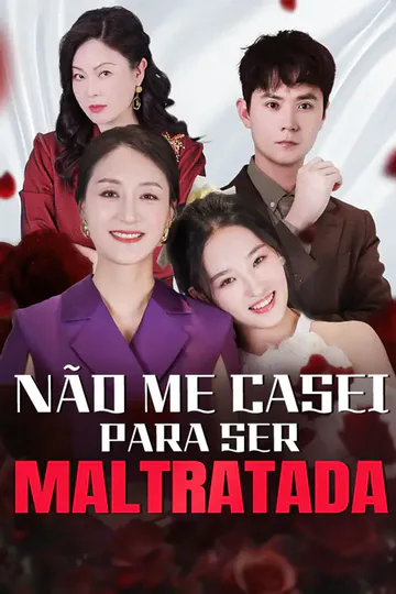 Pôster de Não Me Casei Para Ser Maltratada