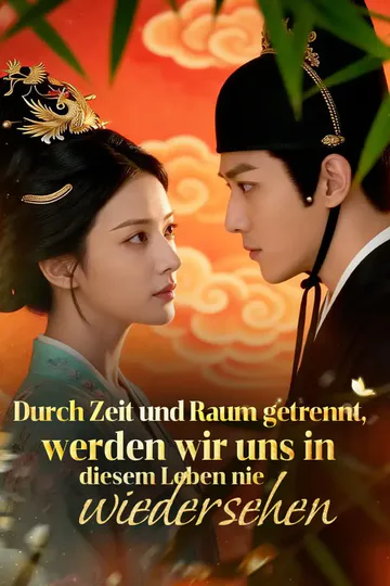 Poster von Durch Zeit und Raum getrennt, werden wir uns in diesem Leben nie wiedersehen