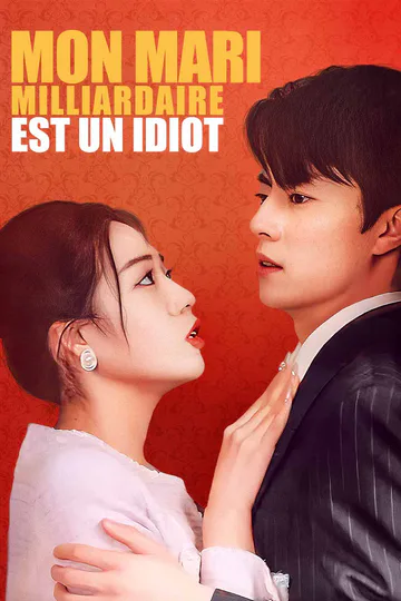 Affiche de Mon Mari Milliardaire est un Idiot