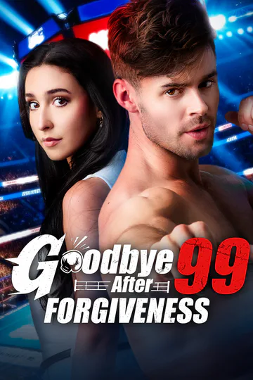 Goodbye after 99 forgiveness poster