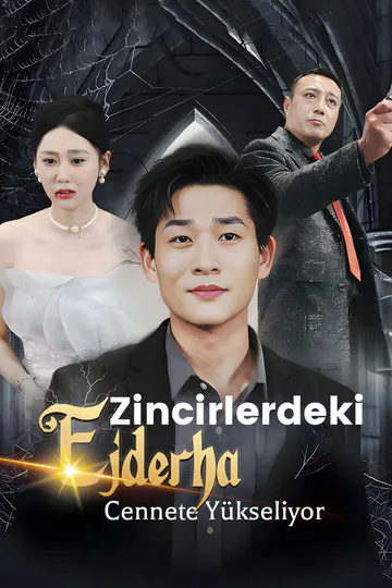 Zincirlerdeki Ejderha Cennete Yükseliyor afişi