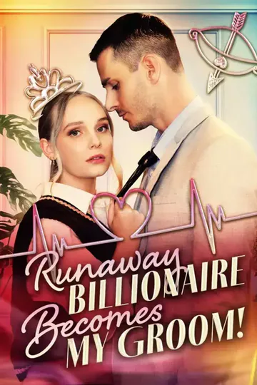 Runaway Billionaire Becomes My Groom poster