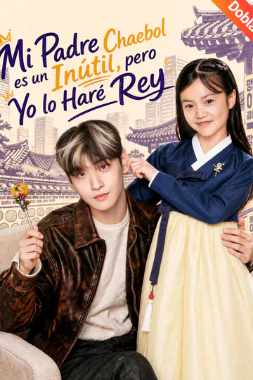Póster de [Doblado]Mi Padre Chaebol es un Inútil, pero Yo lo Haré Rey