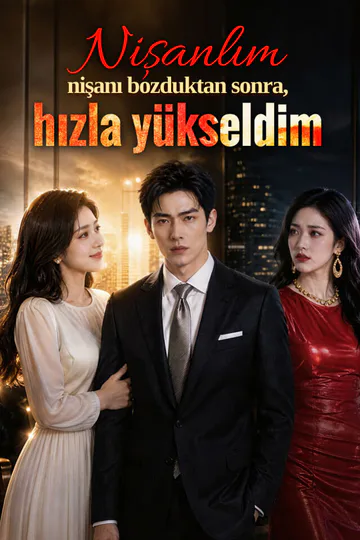 Nişanlım nişanı bozduktan sonra, hızla yükseldim afişi