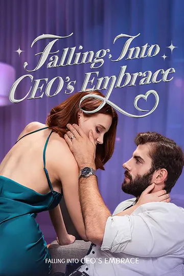 Falling Into Ceo's Embrace poster