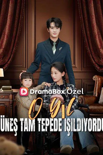 O Yıl Güneş Tam Tepede Işıldıyordu afişi