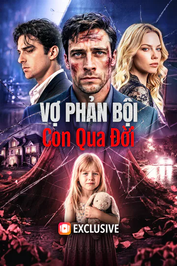 Poster phim Vợ Phản Bội, Con Qua Đời(Phiên bản lồng tiếng)